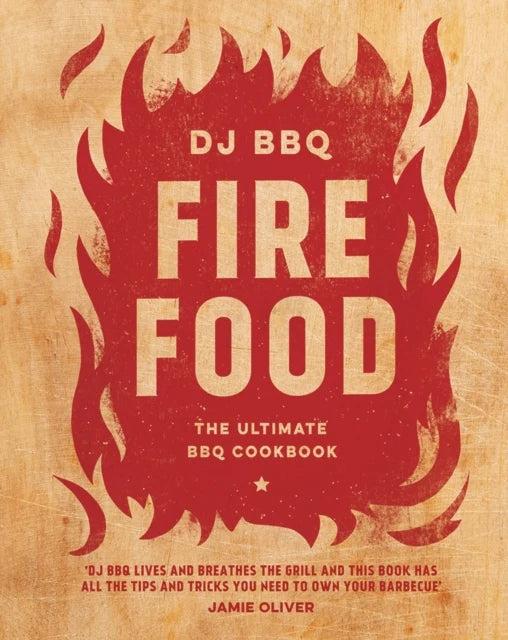 DJ BBQ - Fire Food Cookbook