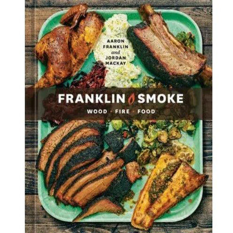 Franklin Smoke, Wood, Fire, Food Book